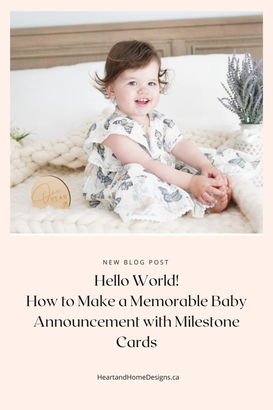 Hello World! How to Make a Memorable Baby Announcement with Milestone Cards
